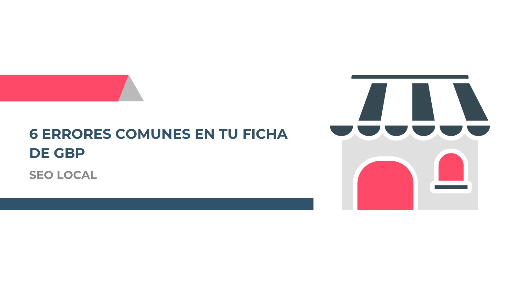 Los 6 errores que te están costando clientes en GBP y SEO Local